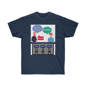 International Joke, Joe Biden.  Unisex Ultra Cotton Tee