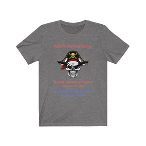 Front Print. Left Vs. Right. Liberalism vs. Conservatism. "Heed me warnings Mateys." Unisex Jersey Short Sleeve Tee