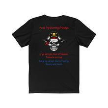 Load image into Gallery viewer, Back Printed. Left vs. Right. Liberalism vs. Conservatism.  &quot;Heed My Warnings Mateys.&quot; Unisex Jersey Short Sleeve Tee
