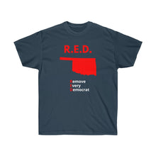 Load image into Gallery viewer, Oklahoma - R.E.D. = Remove Every Democrat - Unisex Ultra Cotton Tee
