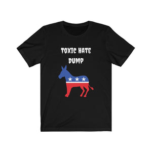 Democratic Party. "Toxic Hate Dump."  Unisex Jersey Short Sleeve Tee