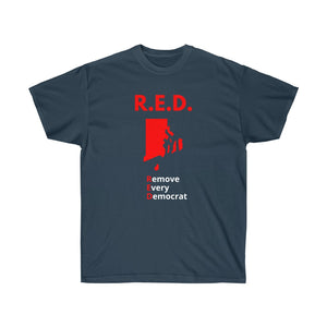 Rhode Island - R.E.D. = Remove Every Democrat - Unisex Ultra Cotton Tee