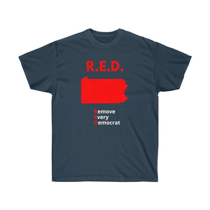 Pennsylvania - R.E.D. = Remove Every Democrat - Unisex Ultra Cotton Tee