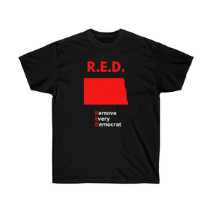 North Dakota - R.E.D. = Remove Every Democrat - Unisex Ultra Cotton Tee