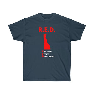 Delaware - R.E.D. = Remove Every Democrat - Unisex Ultra Cotton Tee