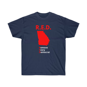 Georgia - R.E.D. = Remove Every Democrat - Unisex Ultra Cotton Tee