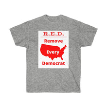 Load image into Gallery viewer, USA - White Background - R.E.D. = Remove Every Democrat - Unisex Ultra Cotton Tee
