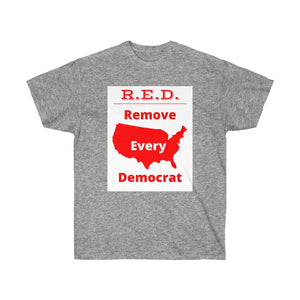 USA - White Background - R.E.D. = Remove Every Democrat - Unisex Ultra Cotton Tee