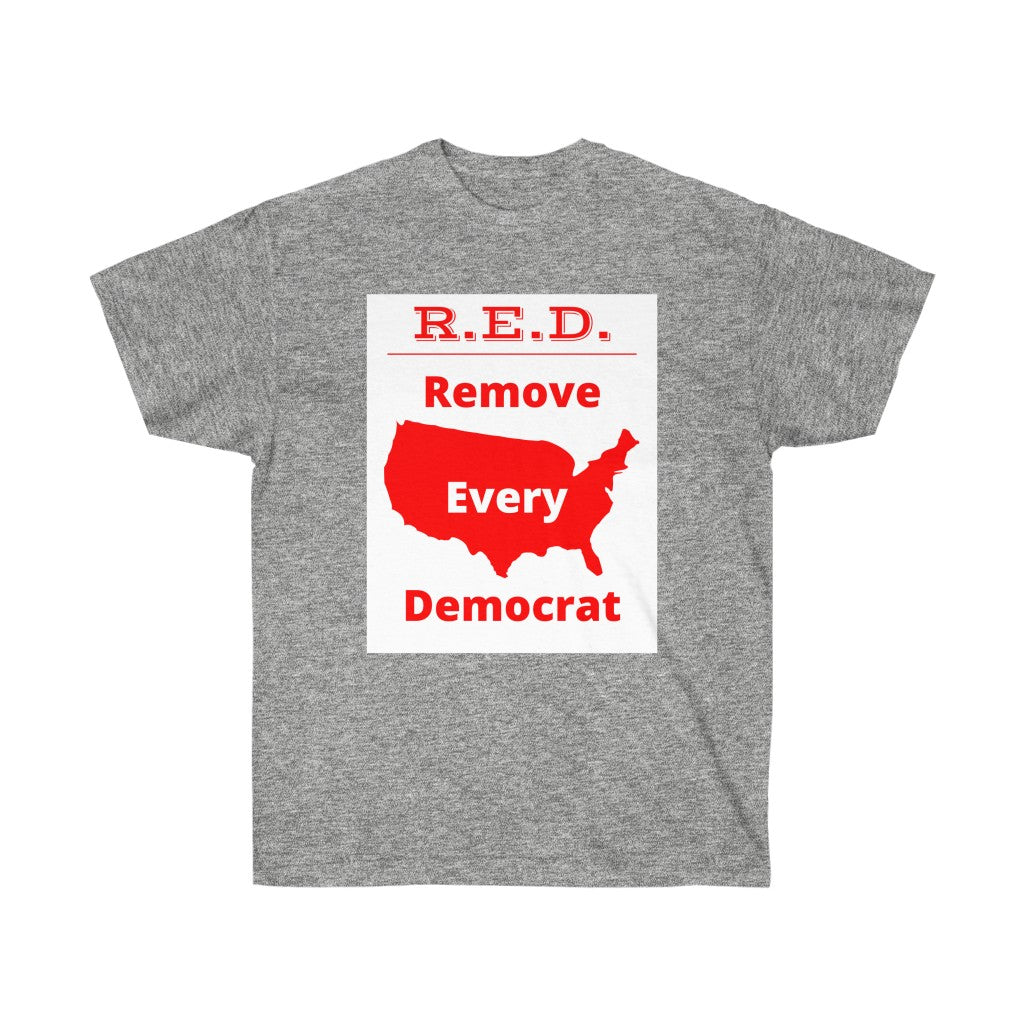 USA - White Background - R.E.D. = Remove Every Democrat - Unisex Ultra Cotton Tee