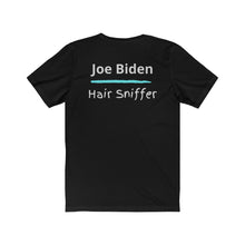 Load image into Gallery viewer, Politics. Joe Biden. &quot;Joe Biden, Hair Sniffer.&quot;  Unisex Jersey Short Sleeve Tee - GRW Designs
