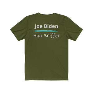 Politics. Joe Biden. "Joe Biden, Hair Sniffer."  Unisex Jersey Short Sleeve Tee - GRW Designs