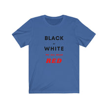 Load image into Gallery viewer, Race Relations. &quot;Black or White, We ALL Bleed Red.&quot; - GRW Designs
