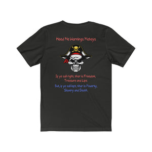 Back Print. Left Vs. Right. Liberalism vs. Conservatism. "Heed my warnings Mateys." Unisex Jersey Short Sleeve Tee