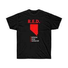 Load image into Gallery viewer, Nevada - R.E.D. = Remove Every Democrat - Unisex Ultra Cotton Tee
