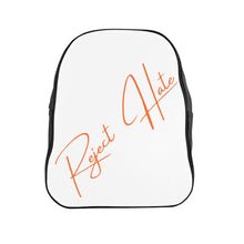 Load image into Gallery viewer, &quot;Reject Hate.&quot;  Orange.  School Backpack
