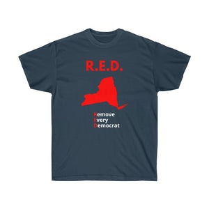 New York - R.E.D. = Remove Every Democrat - Unisex Ultra Cotton Tee