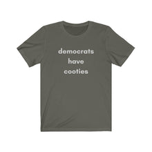 Load image into Gallery viewer, &quot;Democrats Have Cooties.&quot;  Unisex Jersey Short Sleeve Tee
