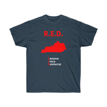 Load image into Gallery viewer, Kentucky - R.E.D. = Remove Every Democrat - Unisex Ultra Cotton Tee
