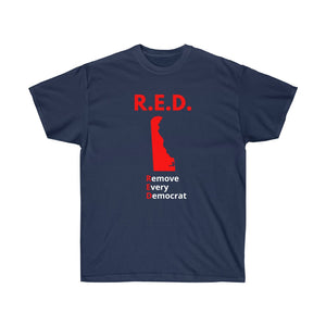 Delaware - R.E.D. = Remove Every Democrat - Unisex Ultra Cotton Tee