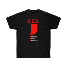 Load image into Gallery viewer, Indiana - R.E.D. = Remove Every Democrat - Unisex Ultra Cotton Tee
