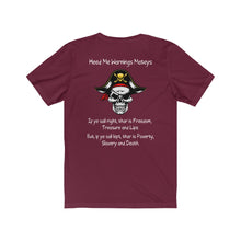 Load image into Gallery viewer, Back Print. Left Vs. Right. Liberalism vs. Conservatism. &quot;Heed my warnings Mateys.&quot; Unisex Jersey Short Sleeve Tee
