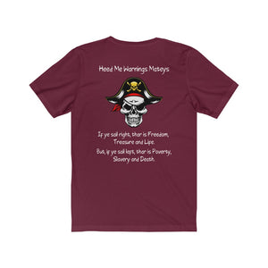 Back Print. Left Vs. Right. Liberalism vs. Conservatism. "Heed my warnings Mateys." Unisex Jersey Short Sleeve Tee