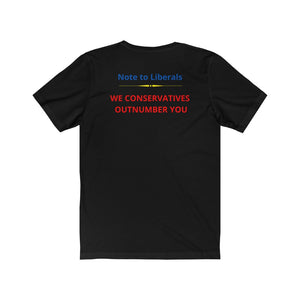 Politics. Liberal. Conservative. "Conservatives Outnumber Liberals."  Unisex Jersey Short Sleeve Tee - GRW Designs