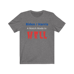 Biden / Harris.  "A Match Made in HELL."  Unisex Jersey Short Sleeve Tee