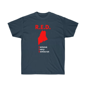 Maine - R.E.D. = Remove Every Democrat - Unisex Ultra Cotton Tee