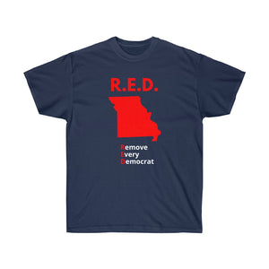 Missouri - R.E.D. = Remove Every Democrat - Unisex Ultra Cotton Tee