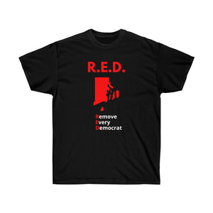 Rhode Island - R.E.D. = Remove Every Democrat - Unisex Ultra Cotton Tee