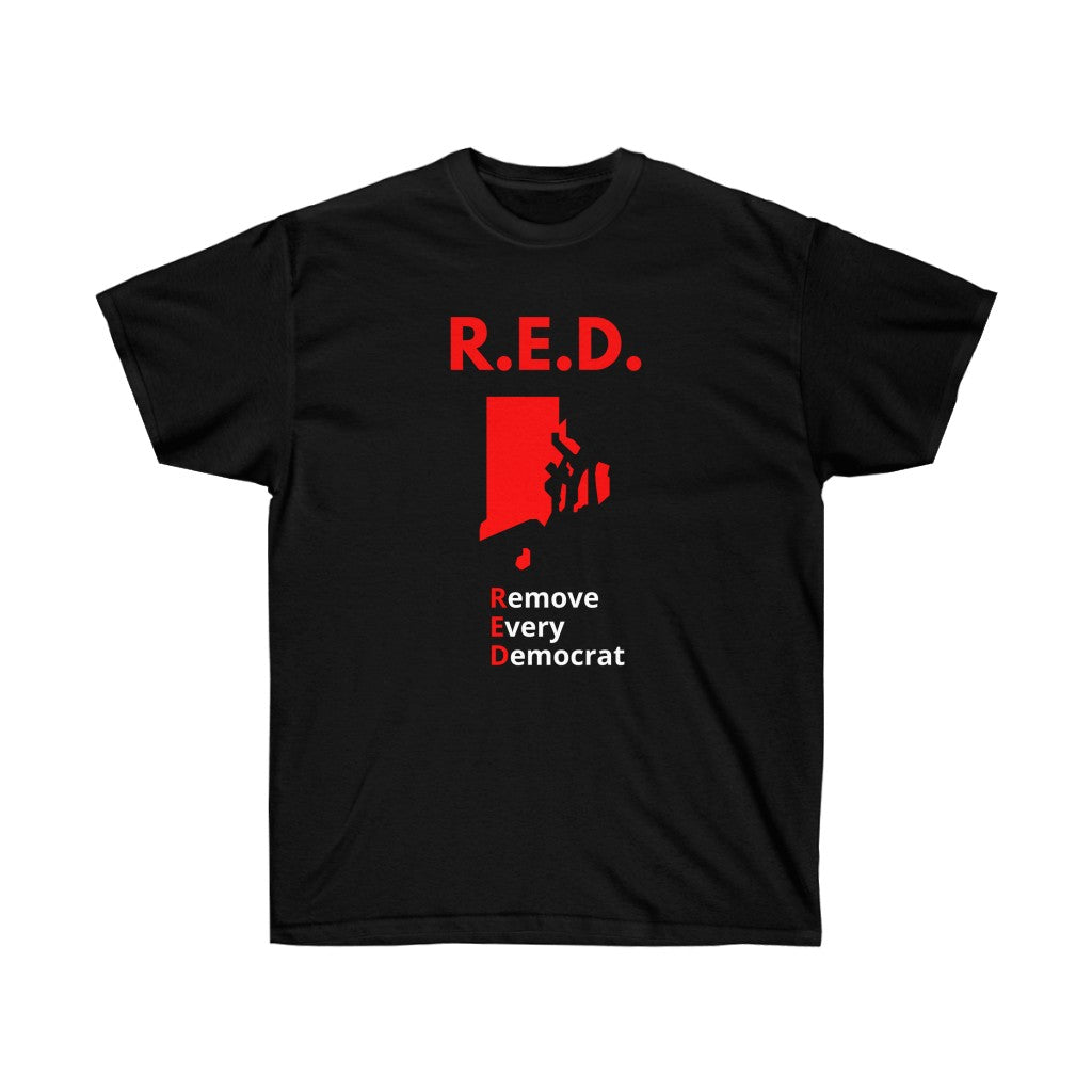 Rhode Island - R.E.D. = Remove Every Democrat - Unisex Ultra Cotton Tee