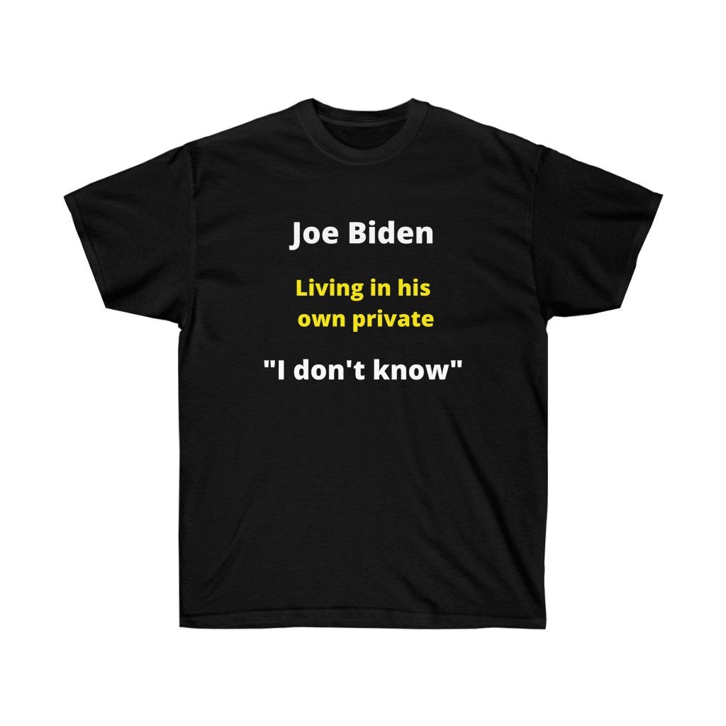 Biden: Living in his own private 