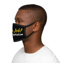 Load image into Gallery viewer, &quot;Got a Job?  Thank Capitalism.&quot;   Mixed-Fabric Face Mask
