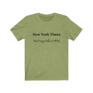 Politics. Media. "New York Times. Best Fairy Tales Ever!"  Unisex Jersey Short Sleeve Tee - GRW Designs