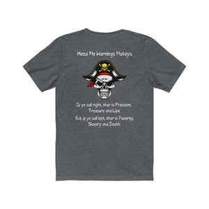 Back Print. Left Vs. Right. Liberalism vs. Conservatism. "Heed my warnings Mateys." Unisex Jersey Short Sleeve Tee