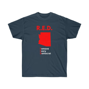 Arizona - R.E.D. = Remove Every Democrat - Unisex Ultra Cotton Tee