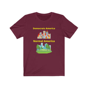 Which America do you want? "Democrat America, Normal America."  Unisex Jersey Short Sleeve Tee