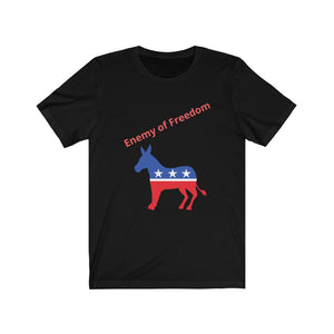 Democratic Party.  "Enemy of Freedom."  Unisex Jersey Short Sleeve Tee