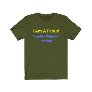 "Smelly Walmart People."  Unisex Jersey Short Sleeve Tee - GRW Designs
