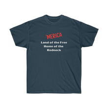 Load image into Gallery viewer, &#39;Merica - Land of the Free Home of the Redneck
