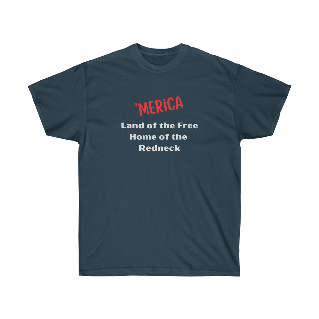 'Merica - Land of the Free Home of the Redneck