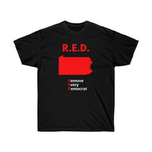 Load image into Gallery viewer, Pennsylvania - R.E.D. = Remove Every Democrat - Unisex Ultra Cotton Tee
