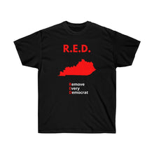 Load image into Gallery viewer, Kentucky - R.E.D. = Remove Every Democrat - Unisex Ultra Cotton Tee
