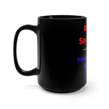 Load image into Gallery viewer, Politics. Socialism. &quot;Reject Socialism, Reject Democratic Candidates.&quot;  Black Mug 15oz - GRW Designs
