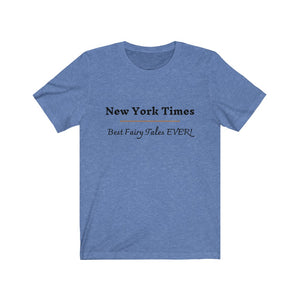 Politics. Media. "New York Times. Best Fairy Tales Ever!"  Unisex Jersey Short Sleeve Tee - GRW Designs