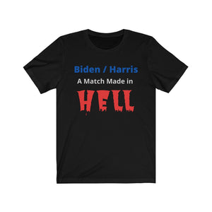 Biden / Harris.  "A Match Made in HELL."  Unisex Jersey Short Sleeve Tee