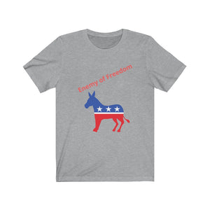 Democratic Party.  "Enemy of Freedom."  Unisex Jersey Short Sleeve Tee