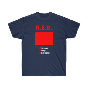 Colorado - R.E.D. = Remove Every Democrat - Unisex Ultra Cotton Tee