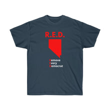 Load image into Gallery viewer, Nevada - R.E.D. = Remove Every Democrat - Unisex Ultra Cotton Tee
